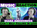 Diana Ankudinova - Can't Help Falling In Love - Elvis Has LEFT The Building On This One!! (Reaction)