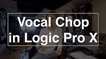 Vocal Chop Tutorial - Logic pro X