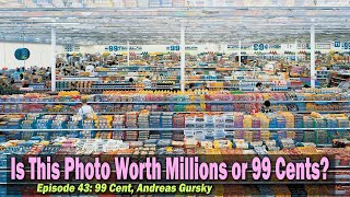 Consumerism in Focus | Episode 43: 99 Cent, Andreas Gursky
