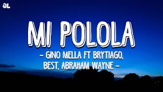 GINO MELLA CON JAIRO VERA - MI POLOLA (Letra\Lyrics) FT BRYTIAGO, BEST, ABRAHAM WAYNE