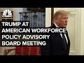 President Trump speaks at American Workforce Policy Advisory Board meeting ⁠— 6/26/2020