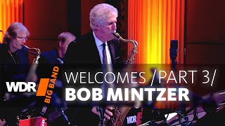 WDR BIG BAND welcomes Bob Mintzer Concert | Part 3/3