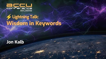 C++ Keywords Speak for Themselves - Jon Kalb - ACCU 2025 Short Talks