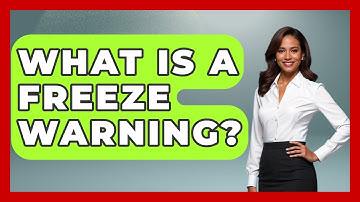 What Is A Freeze Warning? - Weather Watchdog