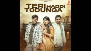 Teri Haddi Todunga ll New Gyanendra Sardhana, Akash bhamla ll New Song 2023 ll New Song Serles 2023