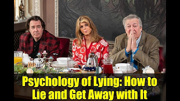 Psychology of Lying: How to Lie and Get Away with It