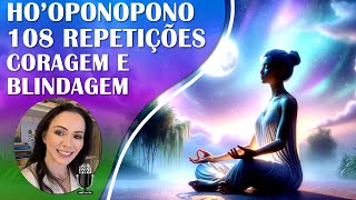 ✨Força, Coragem e Blindagem Energética | Reiki com Ho'oponopono | 108 Repetições |  Eu sou! 🌈