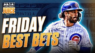 Best Bets for Friday (8/4): MLB | The Daily Juice Sports Betting Podcast