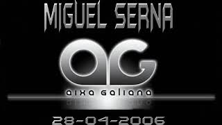 MIGUEL SERNA @ AIXA GALIANA (28-04-2006)