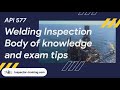 API 577 Body of Knowledge and Exam Tips (Part 5)
