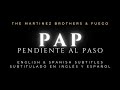 The Martinez Brothers Fuego PAP Pendiente Al Paso English Spanish Subtitles Letra Lyrics mp3