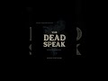 The Dead Speak Crisalfashionmusic