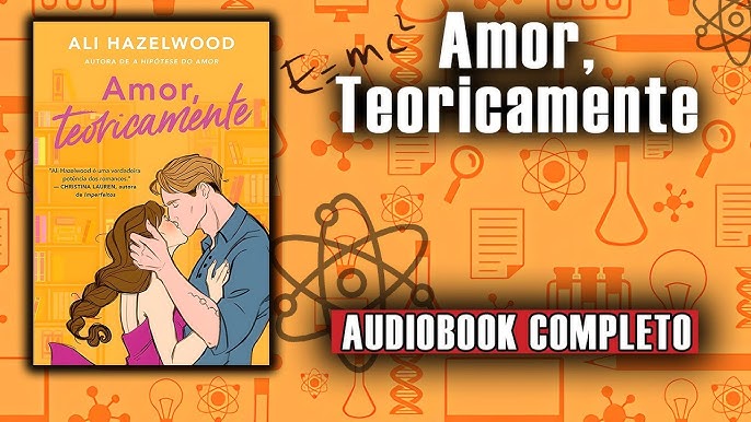 A razão do amor - Ali Hazelwood - Audiobook Completo 