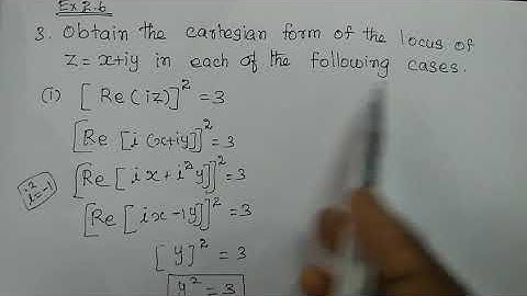 ##XII MATHS EXERCISE 2.6-3 obtain the cartesian form of the locus of z=x+iy in each the followin....