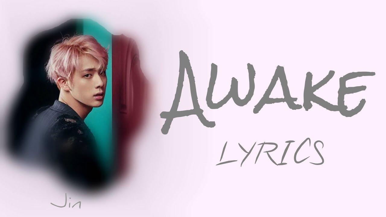 BTS Jin   Awake HanRomEng lyrics FULL Version