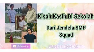 LIRIK LAGU KISAH KASIH DI SEKOLAH - CHRISYE || COVER BY DARI JENDELA SMP (DJS) SQUAD