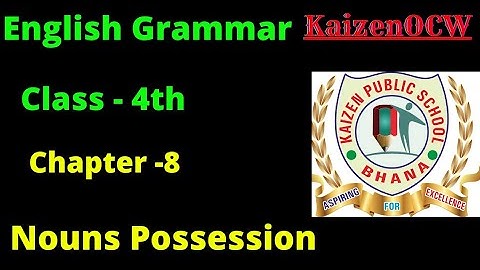 #kaizenocw #grammar #grammarclass4 English Grammar, Class - 4th, chapter - 8, (Nouns : Possession)