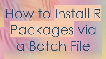 How to Install R Packages via a Batch File