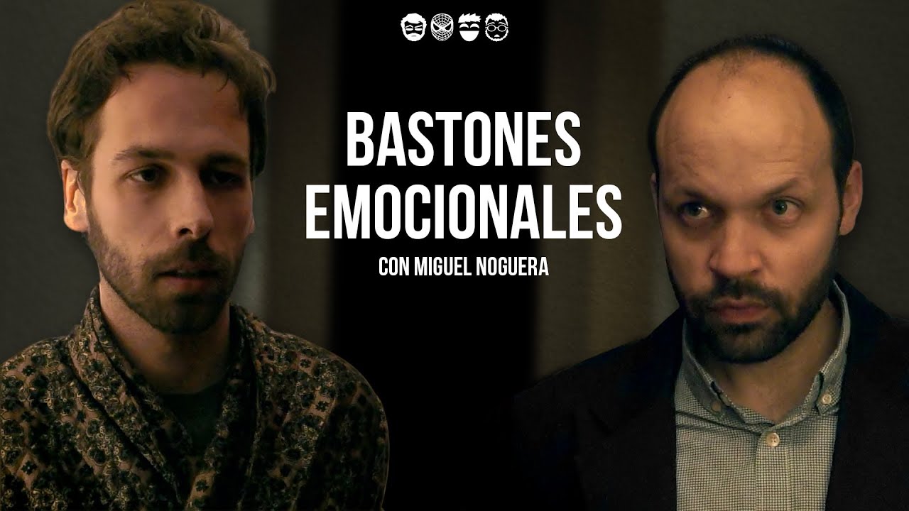 Bastones Emocionales (con Miguel Noguera)