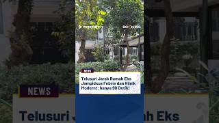 Telusuri Jarak Rumah Eks Jampidsus Febrie, Sangat Dekat dengan Klinik Mordent