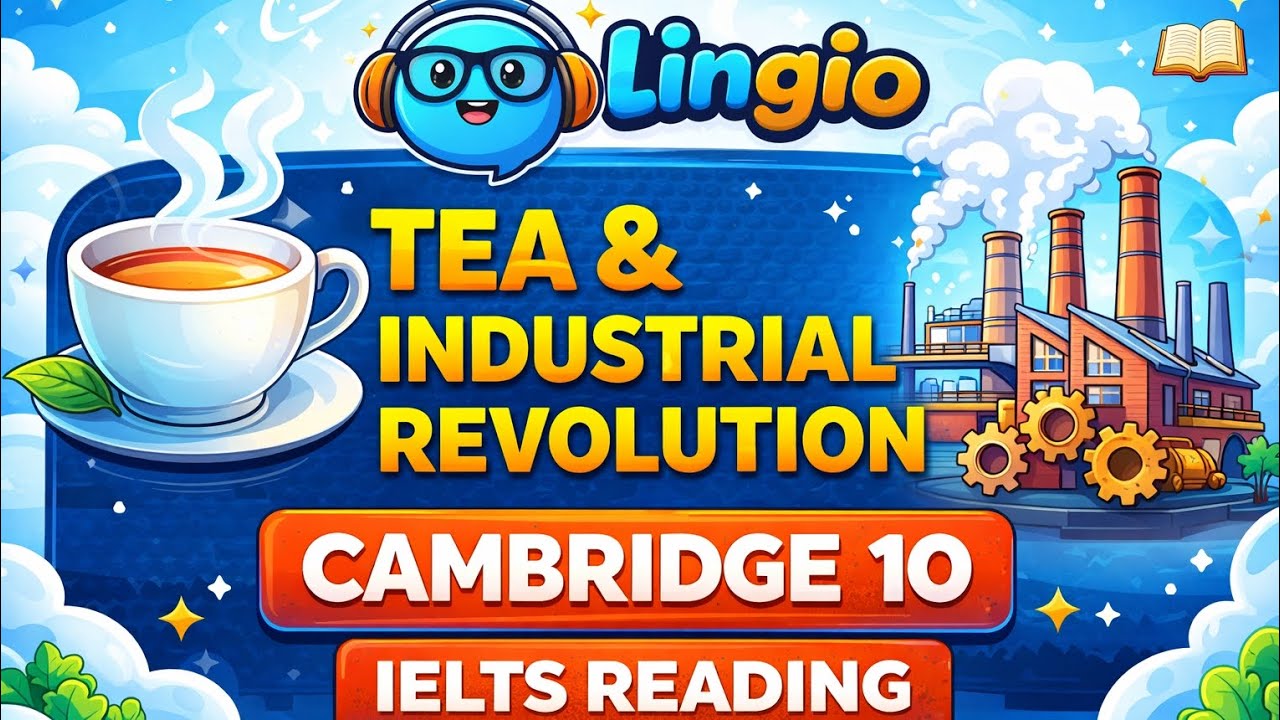 IELTS Reading: Tea and the Industrial Revolution (Cambridge 10) – Lingio