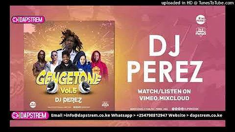 2020 NEW KENYAN GENGETONE MIX VOL 5 - DJ PEREZ FT SAILORS,BOONDOCKS,ETHIC,OCHUNGULO,RICO GANG