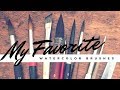 My Top 10 Favorite Watercolor Brushes