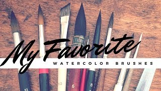 My Top 10 Favorite Watercolor Brushes