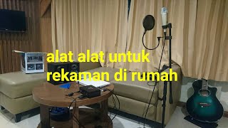 Alat-alat untuk rekaman / Recording lagu dirumah. Tanpa perlu ke studio