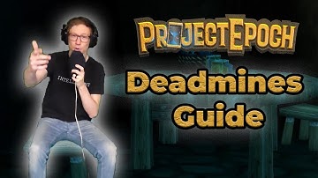 Project Epoch Deadmines Guide
