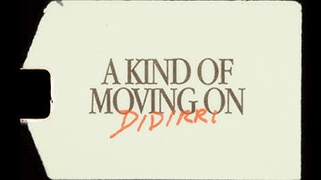 Didirri - A Kind Of Moving On (Official Video)