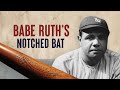 Babe Ruth&#39;s Notched Bat | New York Yankees