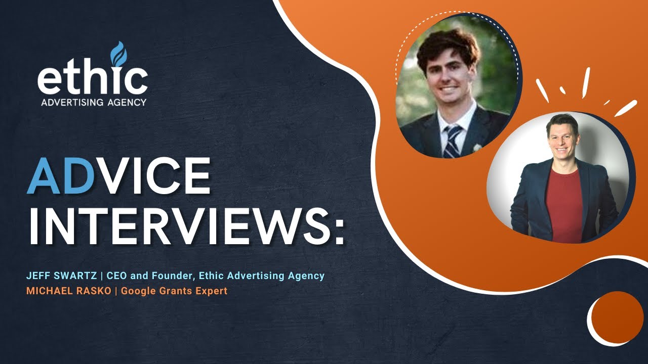 Michael Rasko ADVice Interviews, Google Grants 101 | Michael Rasko & Jeff Swartz ...