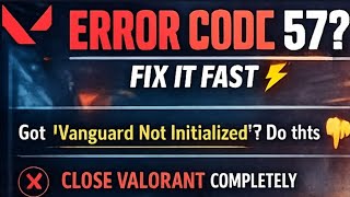 How To Fix Valorant Error Code 57 (Vanguard Not Initialized) 2026