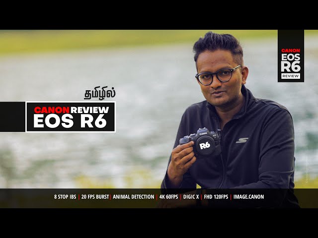 Canon EOS R6 Detailed Review in Tamil