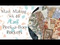 Mass Making Wk 46 Peekaboo Pockets - Torn Pockets -  Tutorial