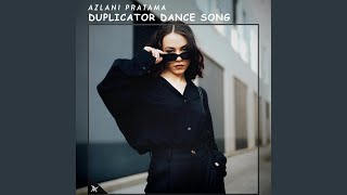 Duplicator Dance Song