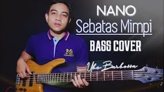 NANO - Sebatas Mimpi (Bass Cover by Ube Barbossa)