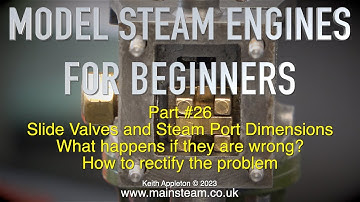 STUART 10V SLIDE VALVE AND TIMING - MODEL STEAM ENGINES FOR BEGINNERS - PART #26
