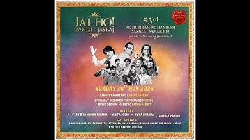 ""53 rd PT. MOTIRAM PT.MANIRAM SANGEET SAMAROHA | 30TH NOV 2025 | JAI HO PANDIT JASRAJ""""