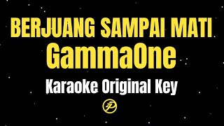 GammaOne - Berjuang Sampai Mati - Karaoke Lirik