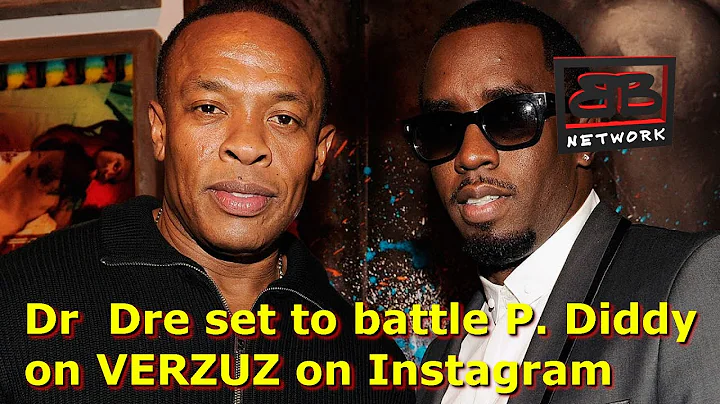 Dr  Dre set to battle P  Diddy on VERZUZ on Instagram