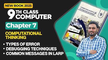 9th Class Computer Chapter 7 | Types of Error, Debugging Techniques, Common Messages in LARP