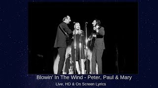 Video thumbnail of "Blowin' In The Wind - Peter, Paul, Mary (Live, HD & Lyrics)"