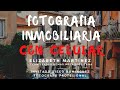 Elizabeth Martínez invita al fotógrafo Diego Dominguez - Fotografía inmobiliaria con celular