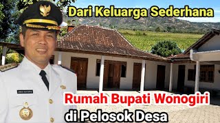 Rumah Sederhana Bupati Wonogiri di Pelosok Desa