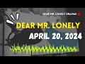 Dear mr lonely  april 20 2024