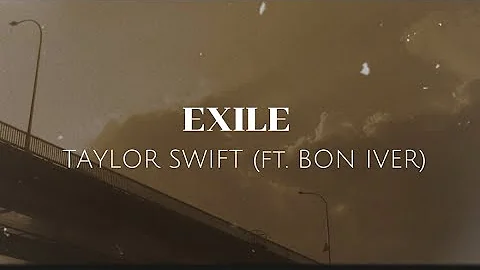 Taylor Swift - Exile (ft.Bon Iver) [Lyrics]