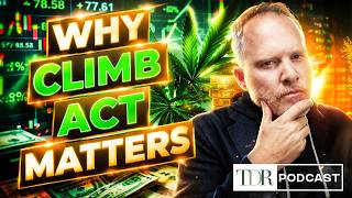 CLIMB Act Could Change Cannabis Forever | TDR Cannabis in 5