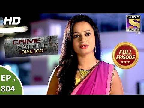 Crime Patrol Dial 100 - Ep 804 - Full Episode - 21st June, 2018